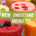Stock photography of glasses of colorful fruit smoothies with text overlay that says "New Smoothie Menu"