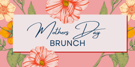 Decorative image with flowers and the words Mother's Day Brunch